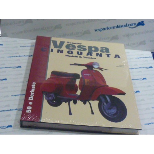 Volume Modelli e Tecnica VESPA CINQUANTA 50 dal 1963 al 96 FINO ALLE PK